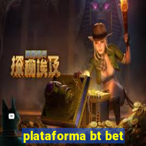 plataforma bt bet